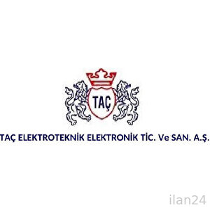 TAÇ ELEKTROTEKNİK ELEKTRONİK TİCARET VE SANAYİ ANONİM ŞİRKETİ