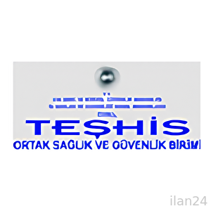 TEŞHİS İŞÇİ SAĞLIĞI VE İŞ GÜVENLİĞİ HİZMETLERİ
